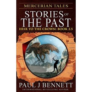 Bennett, Paul J Mercerian Tales: Stories of the Past: 2.5 (Heir to the Crown) Bennett, Paul J Mercerian Tales: Stories of the Past: 2.5 (Heir to the Crown)