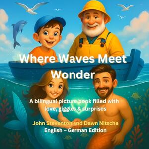 Nitsche, Dawn Where Waves Meet Wonder: A bilingual picture book filled with love, giggles & surprises Nitsche, Dawn Where Waves Meet Wonder: A bilingual picture book filled with love, giggles & surprises