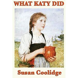 Coolidge, Susan What Katy Did Coolidge, Susan What Katy Did