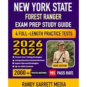 MEDIA, RANDY GARRETT New York State Forest Ranger Exam Prep Study Guide 2026-2027: Comprehensive Review, 4 Full-Length Practice Tests, Proven Test-Taking Strategies, and Detailed Answer Explanations MEDIA, RANDY GARRETT New York State Forest Ranger Exam Prep Study Guide 2026-2027: Comprehensive Review, 4 Full-Length Practice Tests, Proven Test-Taking Strategies, and Detailed Answer Explanations