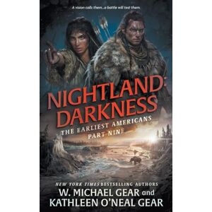 Gear, W. Michael Nightland:: Darkness: A Historical Fantasy Series: 9 (The Earliest Americans) Gear, W. Michael Nightland:: Darkness: A Historical Fantasy Series: 9 (The Earliest Americans)