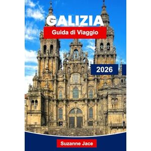 Jace, Suzanne Galizia Guida di Viaggio 2026: Scopri la Costa Verde della Spagna con i percorsi, le spiagge, i frutti di mare e il patrimonio culturale del Cammino di Santiago Jace, Suzanne Galizia Guida di Viaggio 2026: Scopri la Costa Verde della Spagna con i percorsi, le spiagge, i frutti di mare e il patrimonio culturale del Cammino di Santiago