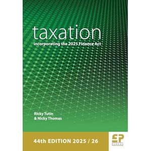 Ricky Tutin Taxation: incorporating the 2025 Finance Act (44th edition): incorporating the 2025 Finance Act (2025/26) Ricky Tutin Taxation: incorporating the 2025 Finance Act (44th edition): incorporating the 2025 Finance Act (2025/26)