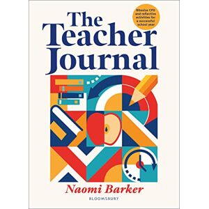 Barker The Teacher Journal: Bitesize CPD and reflective activities for a successful school year Barker The Teacher Journal: Bitesize CPD and reflective activities for a successful school year