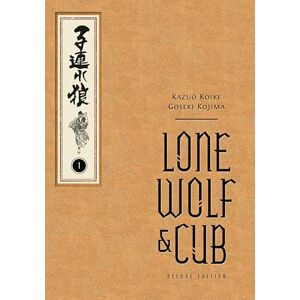 Kazuo Koike Lone Wolf and Cub Deluxe Edition Volume 1 Kazuo Koike Lone Wolf and Cub Deluxe Edition Volume 1