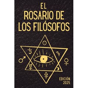 de Villa Nova, Arnaldus El rosario de los filósofos: La traducción española moderna del Rosarium philosophorum sive pretiosissimum donum Dei: texto alquímico esencial, hermetismo, filosofía esotérica y tradición medieval de Villa Nova, Arnaldus El rosario de los filósofos: La traducción española moderna del Rosarium philosophorum sive pretiosissimum donum Dei: texto alquímico esencial, hermetismo, filosofía esotérica y tradición medieval