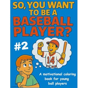 Knez, Coach So, You Want To Be A Baseball Player? #2 Knez, Coach So, You Want To Be A Baseball Player? #2