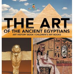 Baby Professor The Art of The Ancient Egyptians Art History Book Children's Art Books Baby Professor The Art of The Ancient Egyptians Art History Book Children's Art Books