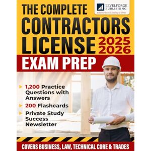 Publishing, LevelForge The Complete Contractors License Exam Prep: Master Every Topic with Practical Tests and Proven Strategies to Pass Your Contractor Exam Without Overwhelm — Includes State Application Guidance Publishing, LevelForge The Complete Contractors License Exam Prep: Master Every Topic with Practical Tests and Proven Strategies to Pass Your Contractor Exam Without Overwhelm — Includes State Application Guidance