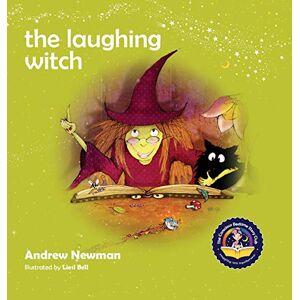 Newman, Andrew The Laughing Witch: Teaching Children About Sacred Space And Honoring Nature (Conscious Stories) Newman, Andrew The Laughing Witch: Teaching Children About Sacred Space And Honoring Nature (Conscious Stories)