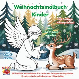Strycharz, Rudolf G. Weihnachtsmalbuch Kinder – 50 festliche Motive mit farbigen Hintergründen: Kreatives Ausmalbuch zu Weihnachten für Kinder von 8 bis 10 Jahren Nur ... – Kreative Malbücher für jedes Alter) Strycharz, Rudolf G. Weihnachtsmalbuch Kinder – 50 festliche Motive mit farbigen Hintergründen: Kreatives Ausmalbuch zu Weihnachten für Kinder von 8 bis 10 Jahren Nur ... – Kreative Malbücher für jedes Alter)