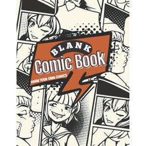 Press, Boiretaa Blank Comic Book Draw Your Own Comics: Beginners Art Sketchbook Starter Kit with Simple Layouts and Bonus Material for Adults and Kids All Ages Press, Boiretaa Blank Comic Book Draw Your Own Comics: Beginners Art Sketchbook Starter Kit with Simple Layouts and Bonus Material for Adults and Kids All Ages