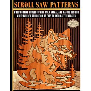 Scrollcraft, Arbor Scroll Saw Patterns: Woodworking Projects with Wild Animal and Nature Designs: Multi-Layered Collection of Easy to Intricate Templates Scrollcraft, Arbor Scroll Saw Patterns: Woodworking Projects with Wild Animal and Nature Designs: Multi-Layered Collection of Easy to Intricate Templates