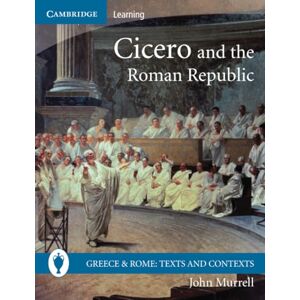 Murrell, John Cicero and the Roman Republic (Greece and Rome: Texts and Contexts) Murrell, John Cicero and the Roman Republic (Greece and Rome: Texts and Contexts)