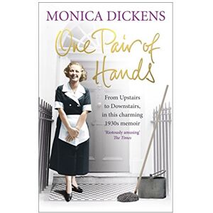 Dickens, Monica One Pair of Hands: From Upstairs to Downstairs, in this charming 1930s memoir Dickens, Monica One Pair of Hands: From Upstairs to Downstairs, in this charming 1930s memoir