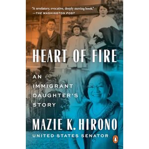 Hirono, Mazie K. Heart of Fire: An Immigrant Daughter's Story Hirono, Mazie K. Heart of Fire: An Immigrant Daughter's Story
