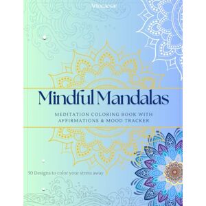 Drobot, Daria Mindful Mandalas: Meditation Coloring Book with Affirmations & Mood Tracker Drobot, Daria Mindful Mandalas: Meditation Coloring Book with Affirmations & Mood Tracker