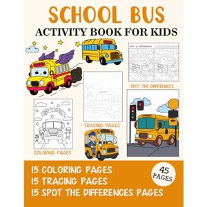 Rai, Sonia School Bus Activity Book for Kids: Coloring, Tracing and Spot the Difference Pages (Activity Books for Kids) Rai, Sonia School Bus Activity Book for Kids: Coloring, Tracing and Spot the Difference Pages (Activity Books for Kids)