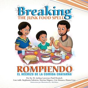 Deutsch, Dr Joshua Lawrence Patel Rompiendo el hechizo de la comida chatarra Deutsch, Dr Joshua Lawrence Patel Rompiendo el hechizo de la comida chatarra