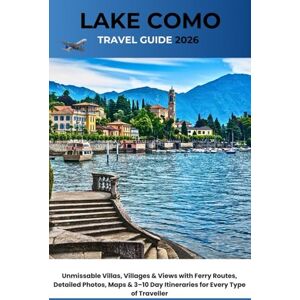 Mexy, Gaius Lake Como Travel Guide 2026: Unmissable Villas, Villages & Views with Ferry Routes, Detailed Photos, Maps & 3–10 Day Itineraries for Every Type of Traveller Mexy, Gaius Lake Como Travel Guide 2026: Unmissable Villas, Villages & Views with Ferry Routes, Detailed Photos, Maps & 3–10 Day Itineraries for Every Type of Traveller