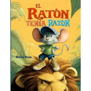 Posa, Maria El Ratón Tenía Razón: Libro infantil. Un cuento en español para niños que enseña que todos tenemos un talento, sin importar nuestro tamaño.: 9 (Vamos hipopótamos) Posa, Maria El Ratón Tenía Razón: Libro infantil. Un cuento en español para niños que enseña que todos tenemos un talento, sin importar nuestro tamaño.: 9 (Vamos hipopótamos)