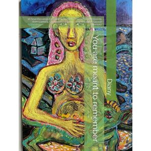 Diany You are meant to remember: 36 Soul Blessings for Coming Home to Yourself Transmissions from Lumora, Channeled by – Painter of the Sacred Memory (Soul Literature) Diany You are meant to remember: 36 Soul Blessings for Coming Home to Yourself Transmissions from Lumora, Channeled by – Painter of the Sacred Memory (Soul Literature)