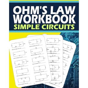 David, Asher Ohm's Law Workbook: Simple Circuits for Beginners Level Worksheets David, Asher Ohm's Law Workbook: Simple Circuits for Beginners Level Worksheets