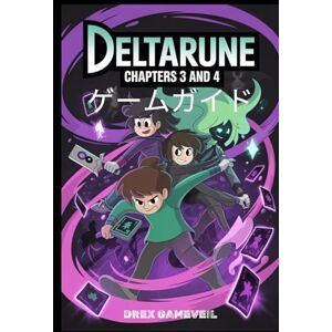 DREX GAMEVEIL DELTARUNE CHAPTERS 3 AND 4 ゲームガイド: あらゆるアイテム、武器、防具、そして最も困難な戦いに備えるための重要なヒントと戦術を発見しましょう DREX GAMEVEIL DELTARUNE CHAPTERS 3 AND 4 ゲームガイド: あらゆるアイテム、武器、防具、そして最も困難な戦いに備えるための重要なヒントと戦術を発見しましょう