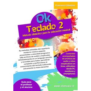 Gibellino Prof, Francesco Ok Teclado 2: Método didáctico para la educación musical en la escuela Gibellino Prof, Francesco Ok Teclado 2: Método didáctico para la educación musical en la escuela