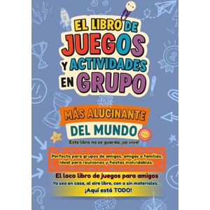 Corps, Toro El Libro de Juegos y Actividades en Grupo: Más de 300 Juegos, Retos y Dinámicas para Reuniones de Amigos y Familias: Party Games y Actividades para ... Verano y Cualquier Encuentro en Grupo Corps, Toro El Libro de Juegos y Actividades en Grupo: Más de 300 Juegos, Retos y Dinámicas para Reuniones de Amigos y Familias: Party Games y Actividades para ... Verano y Cualquier Encuentro en Grupo