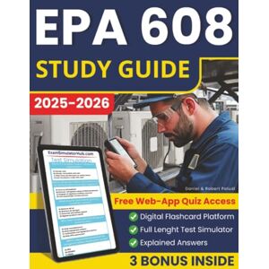 Paludi, Daniel EPA 608 Study Guide: All-in-One Test Prep to Get Certified on Your First Try. Complete Study Material, 1600+ Questions, Detailed Answers & Unlimited Online Exam Simulations to Boost Your HVACR Career Paludi, Daniel EPA 608 Study Guide: All-in-One Test Prep to Get Certified on Your First Try. Complete Study Material, 1600+ Questions, Detailed Answers & Unlimited Online Exam Simulations to Boost Your HVACR Career