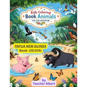 Albert, Dr Teacher Kids Coloring Book: Animals; (35/105); Rainforest Friends: Papua New Guinea Coloring Adventure: Discover exotic animals of Papua New Guinea through fun coloring pages for kids ages 3-6 Albert, Dr Teacher Kids Coloring Book: Animals; (35/105); Rainforest Friends: Papua New Guinea Coloring Adventure: Discover exotic animals of Papua New Guinea through fun coloring pages for kids ages 3-6