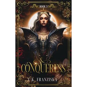 Franziska, C.K. Conqueress (The Crymzon Chronicles) Franziska, C.K. Conqueress (The Crymzon Chronicles)