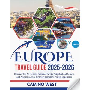 WEST, CAMINO EUROPE TRAVEL GUIDE 2025-2026: Discover Top Attractions, Seasonal Events, Neighborhood Secrets, And Practical Advice for Every Traveler’s Perfect Experience (Atlas & Soul) WEST, CAMINO EUROPE TRAVEL GUIDE 2025-2026: Discover Top Attractions, Seasonal Events, Neighborhood Secrets, And Practical Advice for Every Traveler’s Perfect Experience (Atlas & Soul)