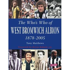 Matthews, Tony The Who's Who of West Bromwich Albion Matthews, Tony The Who's Who of West Bromwich Albion