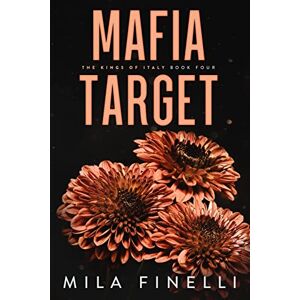 Finelli, Mila Mafia Target: Special Edition: 4 (The Kings of Italy) Finelli, Mila Mafia Target: Special Edition: 4 (The Kings of Italy)