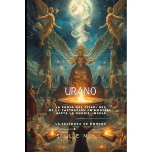 (silenos), La Tejedora de Mundos URANO: La Traición que Separó el Cielo de la Tierra (Mitología Griega) (silenos), La Tejedora de Mundos URANO: La Traición que Separó el Cielo de la Tierra (Mitología Griega)