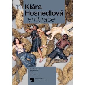 Klára Hosnedlová: embrace (Hamburger Bahnhof Nationalgalerie der Gegenwart) Klára Hosnedlová: embrace (Hamburger Bahnhof Nationalgalerie der Gegenwart)