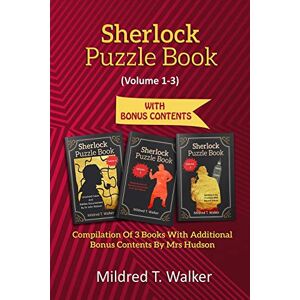 Walker, Mildred T Sherlock Puzzle Book (Volume 1-3): Compilation Of 3 Books With Additional Bonus Contents By Mrs Hudson Walker, Mildred T Sherlock Puzzle Book (Volume 1-3): Compilation Of 3 Books With Additional Bonus Contents By Mrs Hudson
