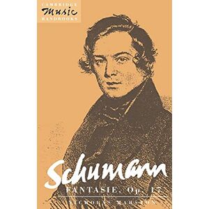 Marston Schumann: Fantasie, Op.17 (Cambridge Music Handbooks) Marston Schumann: Fantasie, Op.17 (Cambridge Music Handbooks)