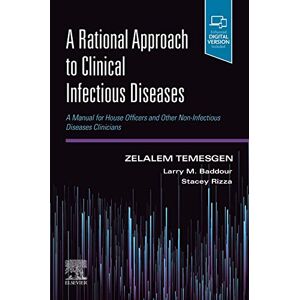 Temesgen MD FIDSA, Zelalem A Rational Approach to Clinical Infectious Diseases: A Manual for House Officers and Other Non-Infectious Diseases Clinicians Temesgen MD FIDSA, Zelalem A Rational Approach to Clinical Infectious Diseases: A Manual for House Officers and Other Non-Infectious Diseases Clinicians