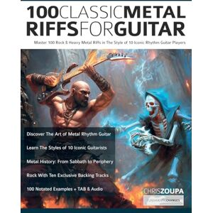 Zoupa, Mr Chris 100 Classic Metal Riffs For Guitar: Master 100 Rock & Heavy Metal Riffs in The Style of 10 Iconic Rhythm Guitar Players (Learn How to Play Heavy Metal Guitar) Zoupa, Mr Chris 100 Classic Metal Riffs For Guitar: Master 100 Rock & Heavy Metal Riffs in The Style of 10 Iconic Rhythm Guitar Players (Learn How to Play Heavy Metal Guitar)