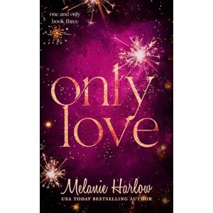 Harlow, Melanie Only Love: 3 (One and Only) Harlow, Melanie Only Love: 3 (One and Only)
