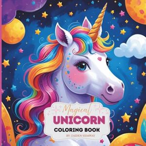 Sidaway, Zaiden Whimsical Unicorn Coloring Book for Kids Magical Art Activity sheets with Easy-to-Color Illustrations: Ideal Gift for Toddlers, & Preschoolers 100+ Fun Pages of Bold, Friendly Images Sidaway, Zaiden Whimsical Unicorn Coloring Book for Kids Magical Art Activity sheets with Easy-to-Color Illustrations: Ideal Gift for Toddlers, & Preschoolers 100+ Fun Pages of Bold, Friendly Images