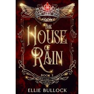 Bullock, Ellie The House of Rain: 3 (The Angels and Fae of Tenebrea Saga) Bullock, Ellie The House of Rain: 3 (The Angels and Fae of Tenebrea Saga)