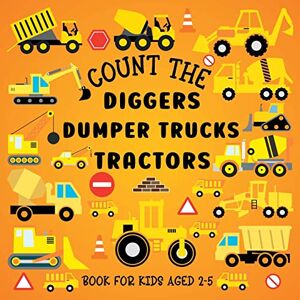 Hoffman, Lily Count The Diggers, Dumper Trucks, Tractors: Book For Kids Aged 2-5 Hoffman, Lily Count The Diggers, Dumper Trucks, Tractors: Book For Kids Aged 2-5