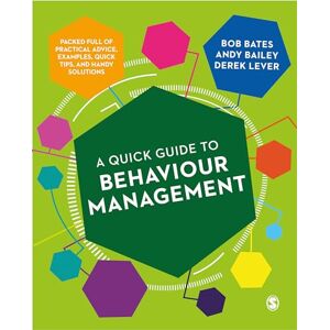 Bates, Bob A Quick Guide to Behaviour Management Bates, Bob A Quick Guide to Behaviour Management