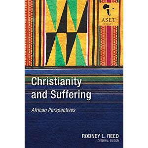 Christianity and Suffering: African Perspectives (Africa Society of Evangelical Theology) Christianity and Suffering: African Perspectives (Africa Society of Evangelical Theology)
