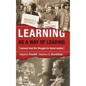 Preskill, Stephen Learning as a Way of Leading: Lessons from the Struggle for Social Justice (Jossey-Bass Higher and Adult Education (Hardcover)) Preskill, Stephen Learning as a Way of Leading: Lessons from the Struggle for Social Justice (Jossey-Bass Higher and Adult Education (Hardcover))