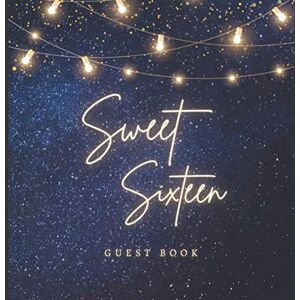 Guest Books, Sweet Soul Sweet Sixteen Guest Book: Sweet 16 Gifts for Girls and Boys Sweet 16 Birthday Party Decorations in Magic Night Theme Dark Midnight Blue Sky with ... Paperback Guest Book (Premium Cream Paper) Guest Books, Sweet Soul Sweet Sixteen Guest Book: Sweet 16 Gifts for Girls and Boys Sweet 16 Birthday Party Decorations in Magic Night Theme Dark Midnight Blue Sky with ... Paperback Guest Book (Premium Cream Paper)